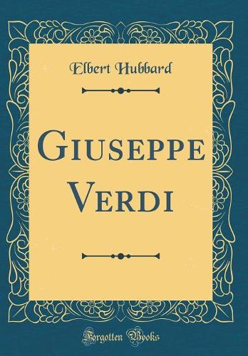Giuseppe Verdi (Classic Reprint)