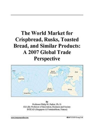 The World Market for Crispbread, Rusks, Toasted Bread, and Similar Products