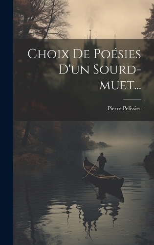 Choix De Poésies D'un Sourd-muet...