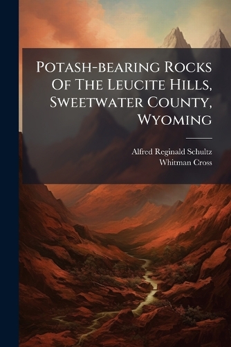 Potash-bearing Rocks Of The Leucite Hills, Sweetwater County, Wyoming