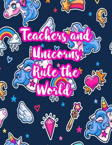 Teachers and Unicorns Rule the World