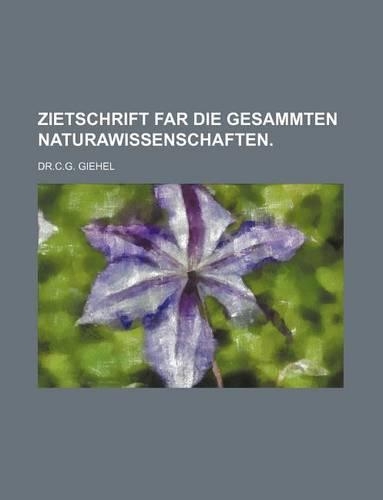 Zietschrift Far Die Gesammten Naturawissenschaften.: (English)