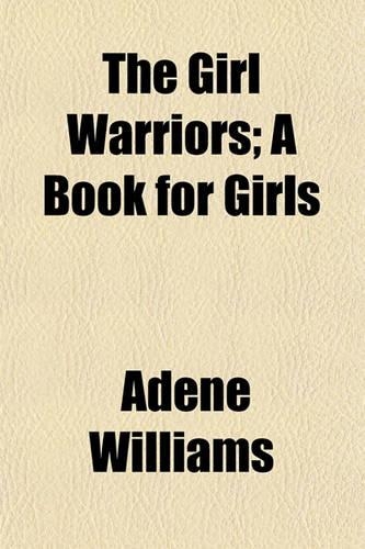 The Girl Warriors; A Book for Girls
