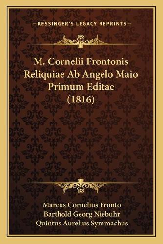 M. Cornelii Frontonis Reliquiae Ab Angelo Maio Primum Editae (1816)