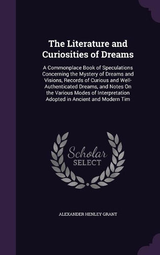 The Literature and Curiosities of Dreams