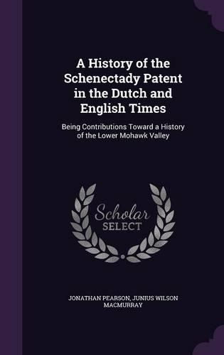 A History of the Schenectady Patent in the Dutch and English Times