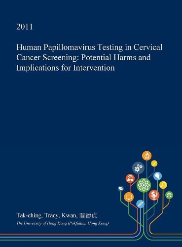 Human Papillomavirus Testing in Cervical Cancer Screening: Potential Harms and Implications for Intervention(English)