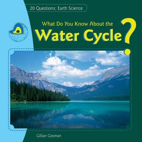 What Do You Know about the Water Cycle?: (20 Questions: Earth Science)