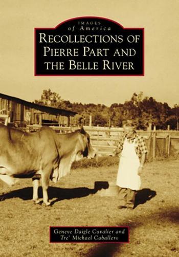 Recollections of Pierre Part and the Belle River: (Images of America)