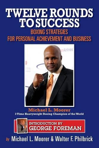 Twelve Rounds to Success: Boxing strategies for the business world(English)
