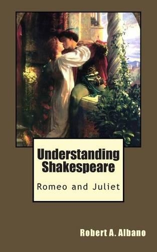 Understanding Shakespeare: Romeo and Juliet