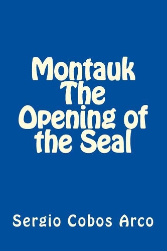 Montauk the Opening of the Seal