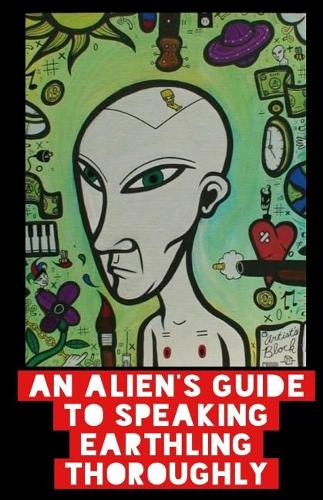 An Alien's Guide To Speaking Earthling Thoroughly