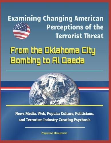 Examining Changing American Perceptions of the Terrorist Threat