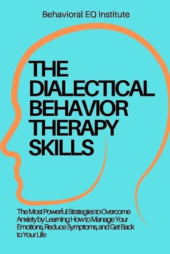 The Dialectical Behavior Therapy Skills