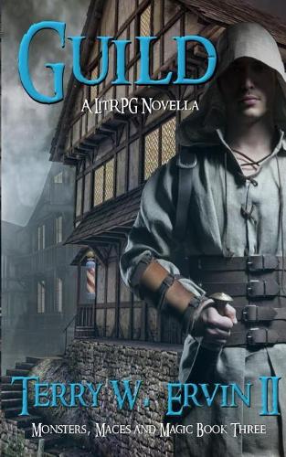 Guild: A Litrpg Novella(3 Monsters, Maces and Magic)
