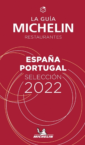 Espagne Portugal - The MICHELIN Guide 2022: Restaurants (Michelin Red Guide)
