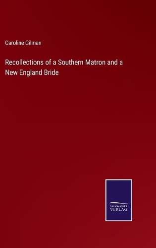 Recollections of a Southern Matron and a New England Bride