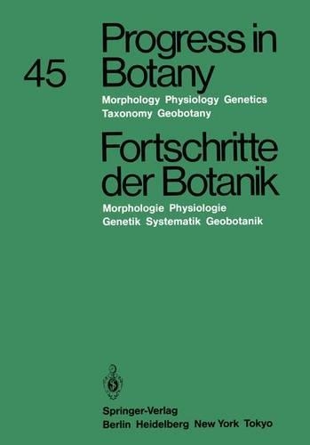 Progress in Botany / Fortschritte Der Botanik: Morphology Physiology Genetics Taxonomy Geobotany / Morphologie Physiologie Genetik Systematik Geobotanik(45 Progress in Botany)