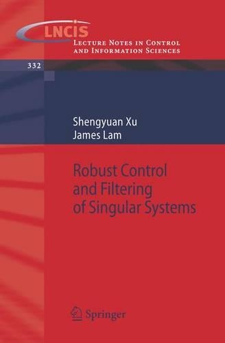 Robust Control and Filtering of Singular Systems: (332 Lecture Notes in Control and Information Sciences)