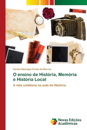 O ensino de História, Memória e História Local