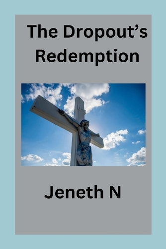 The Dropout's Redemption