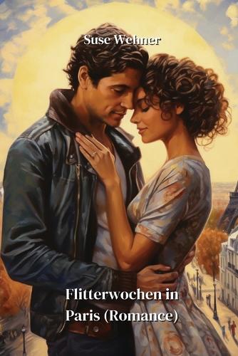 Flitterwochen in Paris (Romance)
