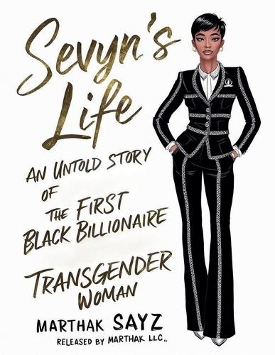 Sevyns Life: An Untold Story About The First Black Billionaire Transgender Woman(1.4 Sevyns Life)