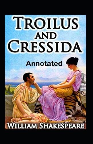 Troilus and Cressida Annotated