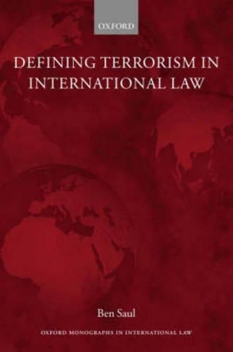 Defining Terrorism in International Law: (Oxford Monographs in International Law)
