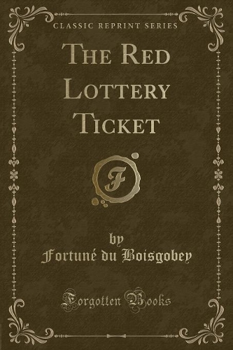The Red Lottery Ticket (Classic Reprint)