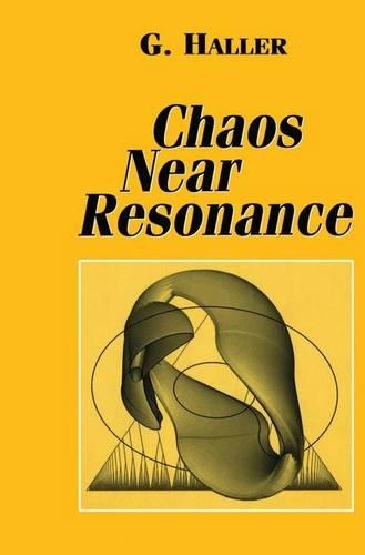 Chaos Near Resonance: (138 Applied Mathematical Sciences)