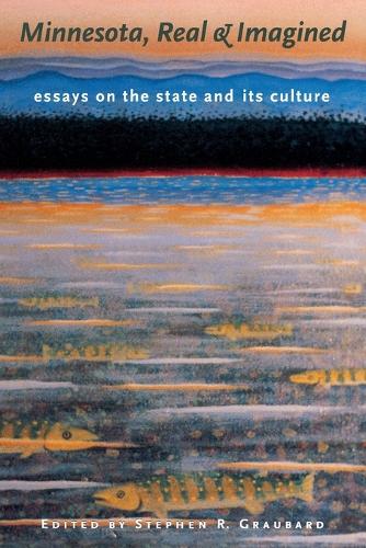 Minnesota, Real and Imagined: Essays on the States and Its Culture(English)