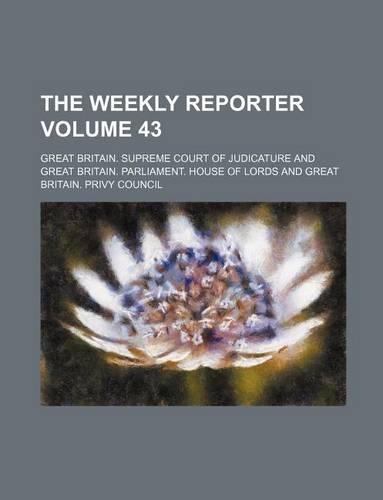 The Weekly Reporter Volume 43: (English)