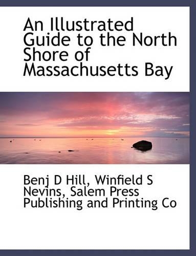 An Illustrated Guide to the North Shore of Massachusetts Bay