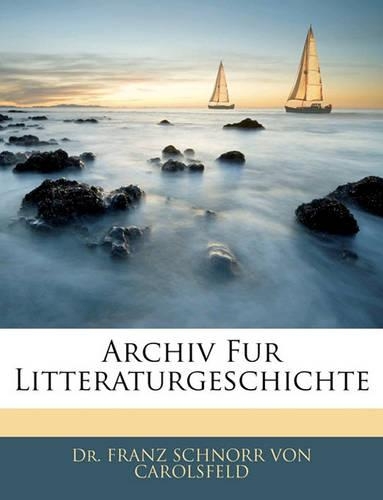 Archiv Fuer Litteraturgeschichte, Sechster Band