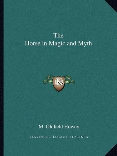 The Horse in Magic and Myth