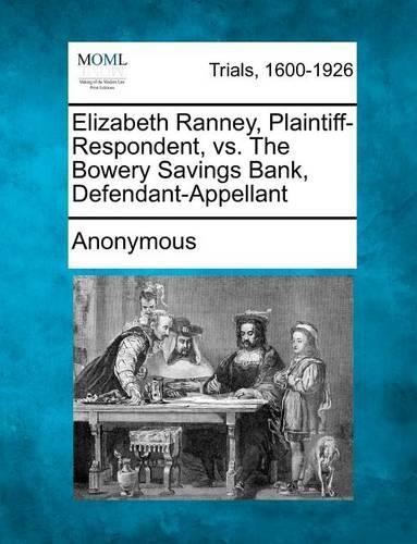 Elizabeth Ranney, Plaintiff-Respondent, vs. the Bowery Savings Bank, Defendant-Appellant