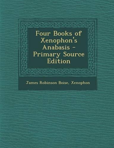 Four Books of Xenophon's Anabasis