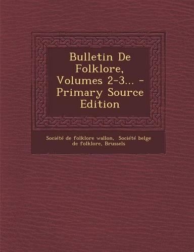 Bulletin De Folklore, Volumes 2-3...