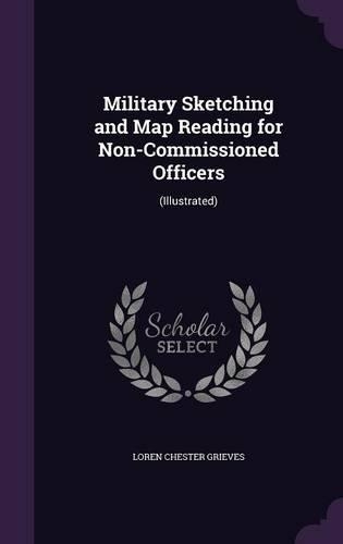 Military Sketching and Map Reading for Non-Commissioned Officers