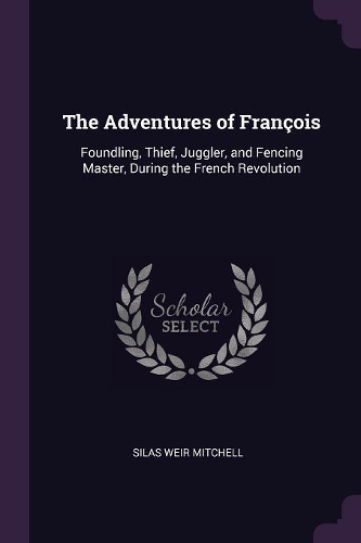 The Adventures of François: Foundling, Thief, Juggler, and Fencing Master, During the French Revolution