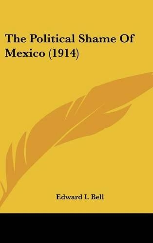 The Political Shame Of Mexico (1914)