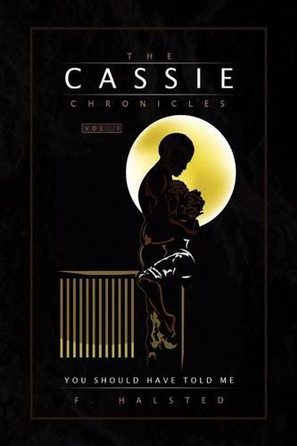 The Cassie Chronicles, Vol. I: (The Cassie Chronicles)