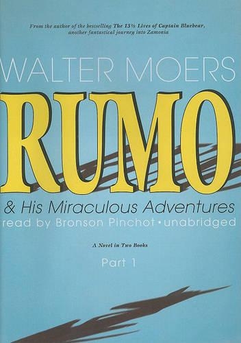 Rumo & His Miraculous Adventures: A Novel in Two Books: Part 1