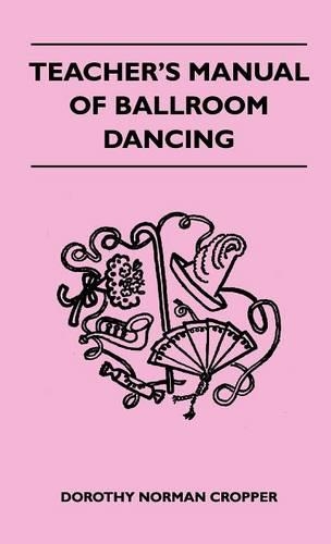Teacher's Manual Of Ballroom Dancing: (English)