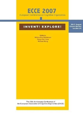 ECCE 2007: European Conference on Cognitive Ergonomics: Invent! Explore!