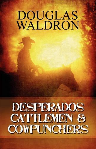 Desperados, Cattlemen, & Cowpunchers