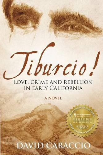 Tiburcio!: Love, crime and rebellion in early California(English)