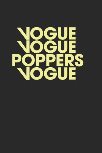 Vogue Vogue Poppers Vogue Journal 120 Pages Lined Blank Notebook: Perfect for people who love voguing and poppers!